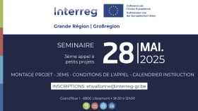 3ème appel à petits projets Interreg Grande Région 3ème appel à petits projets Interreg Grande Région