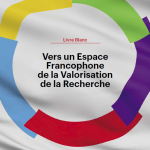 Livre Blanc - Vers un Espace Francophone de la Valorisation de la Recherche Couverture "Livre Blanc - Vers un Espace Francophone de la Valorisation de la Recherche"